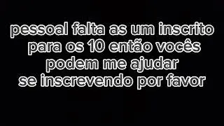 🔥 meu primeiro objetivo 10 inscritos🔥
