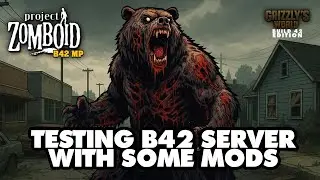 🔴[LIVE] 🧟 Project Zomboid B42 Multiplayer - Testing Grizzly's World B42 with some mods (: