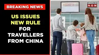 'Only Covid Negative Travellers Allowed': US' Big Move Amid China Covid Spike | Breaking News