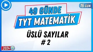 Üslü Sayılar 2 | 49 Günde TYT Matematik Kampı 16.Gün | 2024 | Rehber Matematik