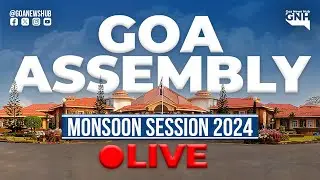 GOA ASSEMBLY LIVE🔴 | MONSOON SESSION 2024 | Day 10 | 1st Half | 26/07/2024 | 🔴 GNH_ LIVE