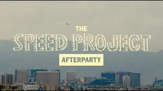 The Speed Project: Afterparty
