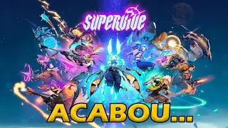SUPERVIVE | Infelizmente, acabou…