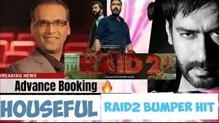 Raid 2 Advance booking | Ajay Devgn | Riteish Deshmukh