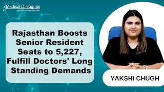 Rajasthan Increases Senior Resident Seats to 5,227, Meeting Doctors' Demands