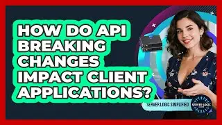 How Do API Breaking Changes Impact Client Applications?