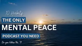 Top 10 Habits for Mental Peace | 10 Habits for a Peaceful Mind | SoulMighty