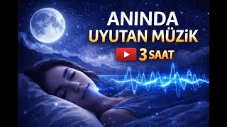 &ldquo;Derin Uyku & Meditasyon M&uuml;ziği 🌙 | Stresi Azalt, Zihni Dindir | Sleep Music&rdquo;