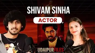 From Theatre to Udaipur Files: Shivam Sinha on Acting, Hustle & Financial Wisdom for Artists📖