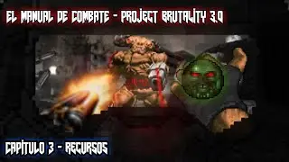 Capítulo 3: Recursos - EL Manual de Combate: Project Brutality 3.0