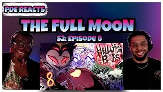 PDE Reacts | HELLUVA BOSS - THE FULL MOON // S2: Episode 8
