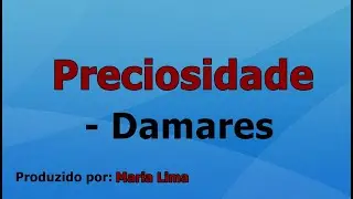 Preciosidade - Damares voz e letra