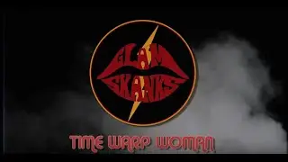 Glam Skanks-Time Warp Woman [OFFICIAL VIDEO]