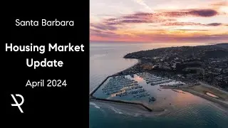 South Santa Barbara County Housing Market Update | April 2024