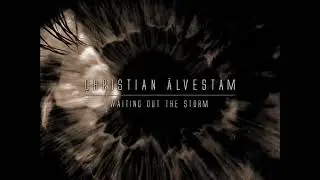 Christian &Auml;lvestam - Waiting Out The Storm