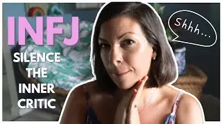 The Inner Critic Struggle Every INFJ Faces &mdash; And How to Overcome It!