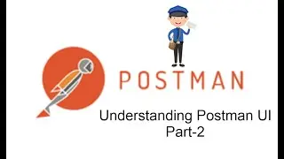 POSTMAN BEGINNER TUTORIAL Part-2  Understanding Postman UI