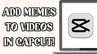 how to add memes to videos in capcut pc