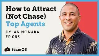 The 150-Agent Real Estate Team Built with Zero Recruiting with Dylan Nonaka | Ep 083