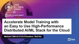 Accelerate Model Training with an Easy to Use High-Performance...- Michael Clifford & Erik Erlandson