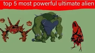 Top 5 most powerful ultimate alien 