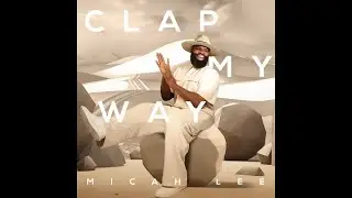 Micah Lee - Clap My Way