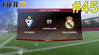 FIFA 17 - Career Mode 'Real Madrid' #45: vs. SD Eibar (LaLiga - Away)