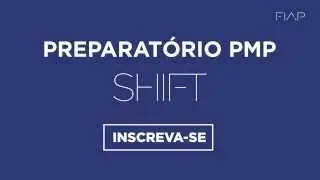 Certifica&ccedil;&atilde;o PMP: 3 bons motivos para prestar a prova | SHIFT | FIAP