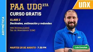 Curso Gratis 2027A - Clase 2 - Decimales, estimación y redondeo - PAA UDG
