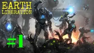 Earth Liberation - First Impressions - First Five Missions