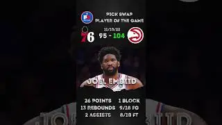 Joel Embiid - Pick Swap Player of the Game (11/10/22)