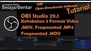 Kehebatan Format Fragmented MP4, Fragmented MOV, MKV di OBS Studio Versi 29