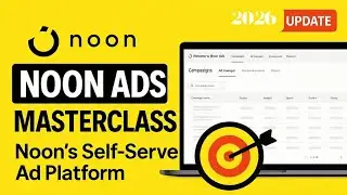 Noon Ads Explained: Complete Guide to Noon&rsquo;s Self Serve Ad Platform (2025)