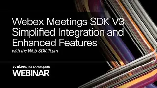 Обновите свое приложение с помощью Webex Meetings SDK V3 с упрощенной интеграцией и улучшенными ф...