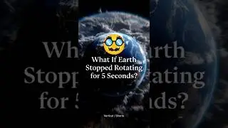 ⚠️What If Earth Stopped Rotating for 5 Seconds?  #Shorts #space
