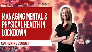 Managing Mental & Physical Health in Lockdown