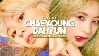 TWICE - Chaeyoung vs. Dahyun // Rap Distribution [ALL TITLE TRACKS]