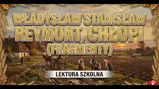 Chłopi w piosence 🌾 Streszczenie lektury (Reymont) | Wszystkie pory roku