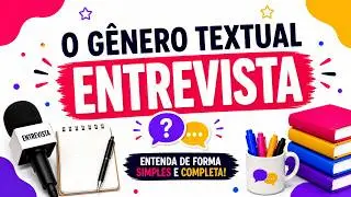 O gênero textual ENTREVISTA - Muito fácil!