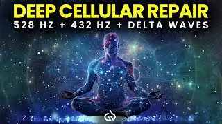 Complete Body Healing: 528Hz + 432Hz + Delta Waves for Deep Cellular Repair