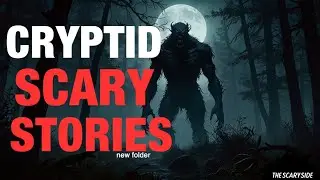 True Cryptid Horror Stories | True Scary stories