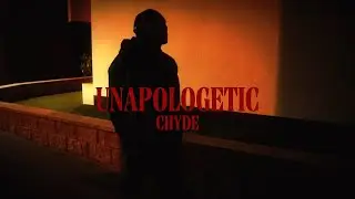Chyde - Unapologetic [Official Lyric Video]
