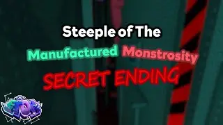 How to get the Steeple of The Manufactured Monstrosity: Secret Ending - EToH