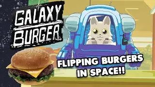 FLIPPING BURGERS IN SPACE! - Galaxy Burger [Demo]