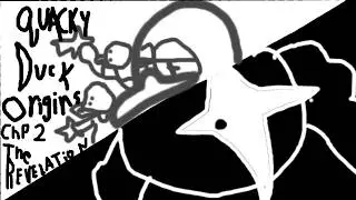 QUACKY DUCK ORIGINS CHAPTER 2: THE REVELATION