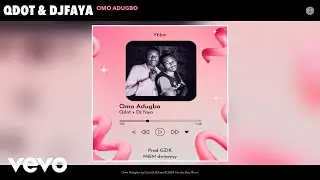 Qdot, DjFaya - Omo Adugbo (Official Audio)