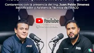 PLATICA CON EL Ing. Juan Pablo Jimenez (ASISTENCIA T&Eacute;CNICA EN FRACO)| MOTORMEX