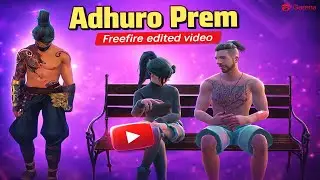 Adhuro Prem - Freefire Edited Video ❤️