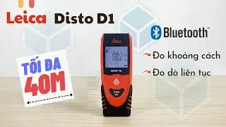 Review Leica Disto D1 -  M&aacute;y Đo Khoảng C&aacute;ch 40m, H&agrave;ng Thụy Sĩ, Made In Hungary