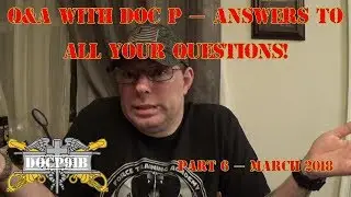 Вопросы и ответы с DocP &mdash; ответы на все ваши вопросы! Часть 6, март 2018 г.